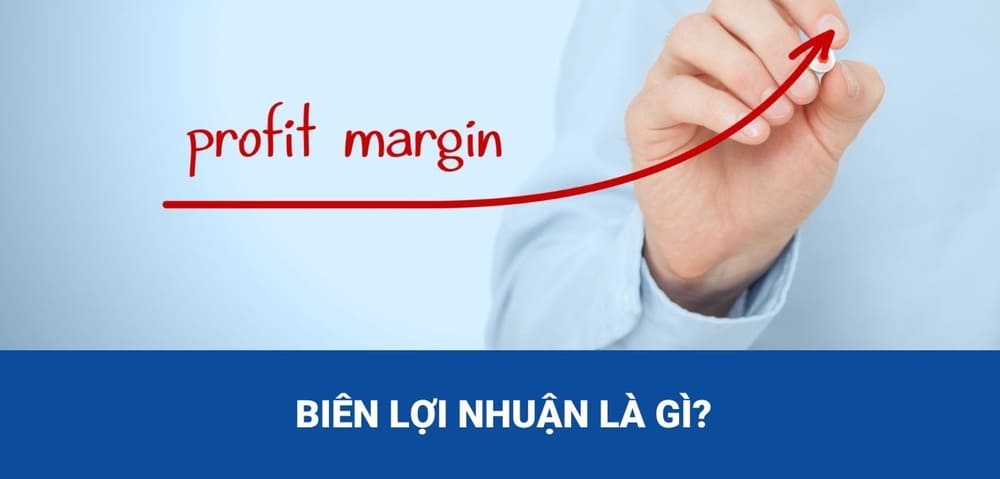 Biên lợi nhuận là gì?