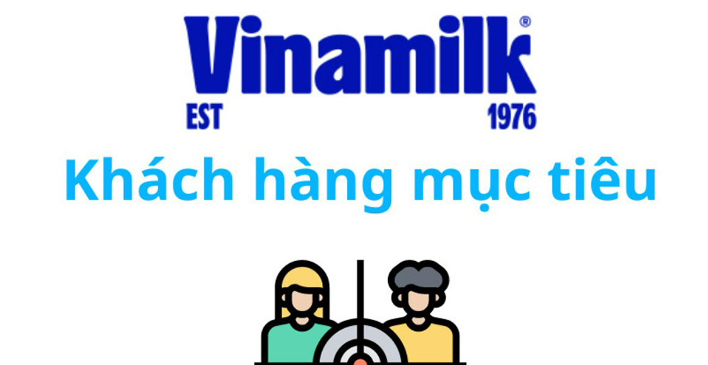 Nhóm khách hàng mục tiêu của Vinamilk