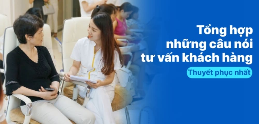 Những Câu Nói Tư Vấn Khách Hàng | Lấy Niềm Tin Khách Hàng