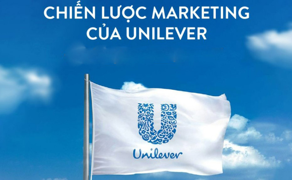 Phân Tích Chi Tiết Chiến Lược Marketing của Unilever