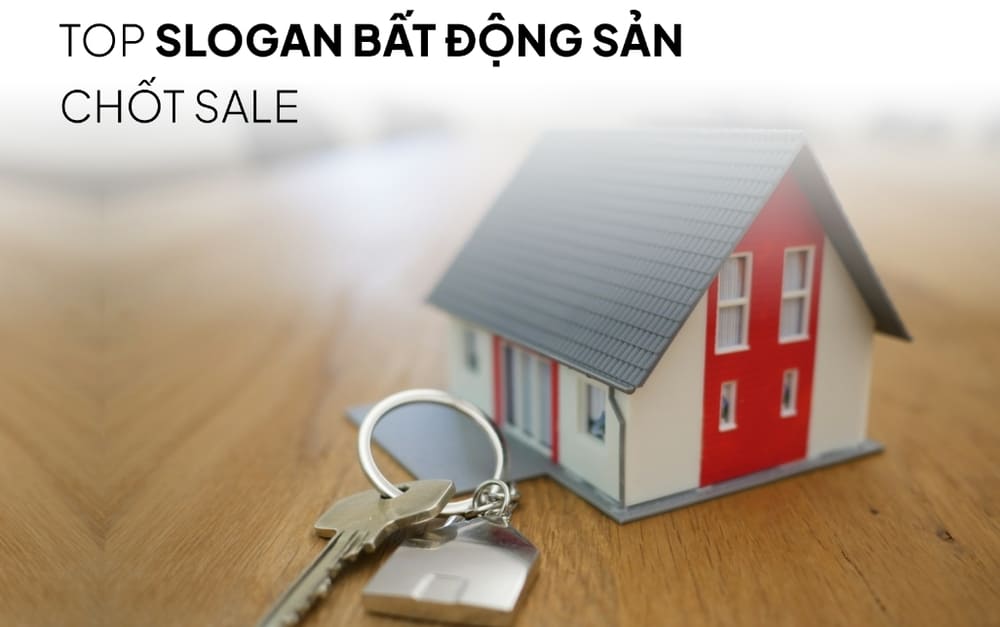 Slogan Bất Động Sản Hay | Sale Bất Động Nên Biết