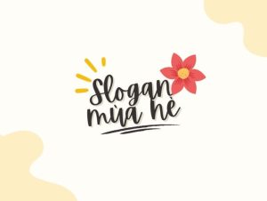 Slogan Mùa Hè | Xua Tan Mệt Mỏi Giữa Những Ngày Nắng